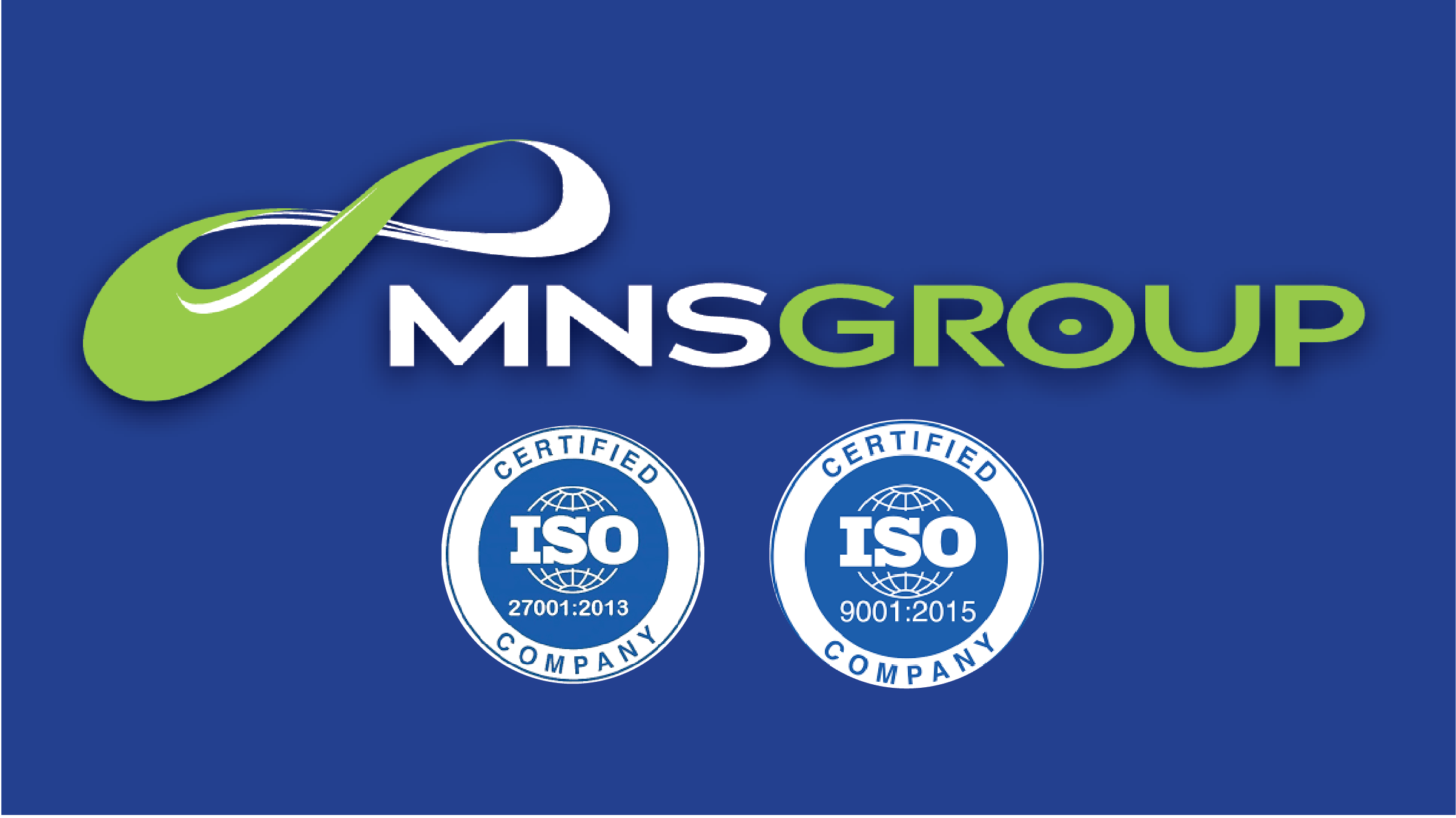 MNS Group Achieves ISO 27001 Information Security and ISO 9001 Quality Management Certification